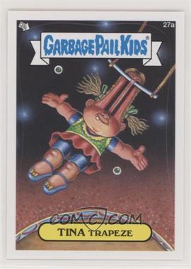 2012 Topps Garbage Pail Kids Brand New Series 1 - [Base] #27a - Tina Trapeze