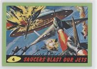 Saucers Blast our Jets