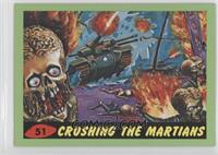 Crushing the Martians