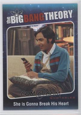 2013 Cryptozoic The Big Bang Theory Seasons 5 - Quotables #QTB-08 - She is Gonna Break His Heart