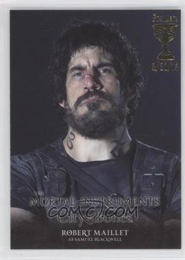 2013 Leaf The Mortal Instruments: City of Bones - Characters - Premiere Day Gold Chalice #13 - Robert Maillet as Samuel Blackwell