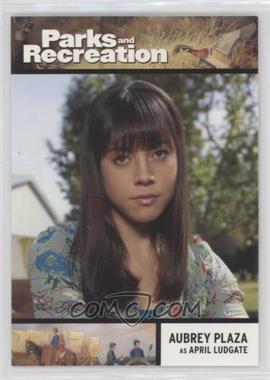 2013 Press Pass Parks and Recreation Seasons 1-4 - [Base] #73 - Aubrey Plaza as April Ludgate