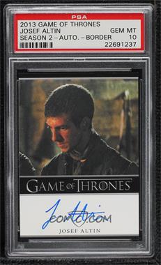 2013 Rittenhouse Game of Thrones Season 2 - Bordered Autographs #_JOAL - Josef Altin as Pypar [PSA 10 GEM MT]