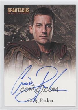 2013 Rittenhouse Spartacus: Vengeance Premium Packs - Blood and Sand Autographs #_CRPA - Craig Parker as Claudius Glaber