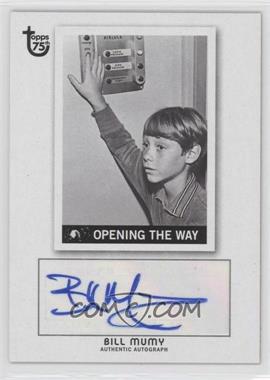 2013 Topps 75th Anniversary - Pop Culture Autographs #_BIMU - Bill Mumy