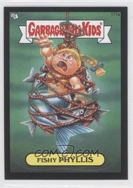 2013 Topps Garbage Pail Kids Brand-New Series 2 - [Base] - Black #111a - Fishy Phyllis