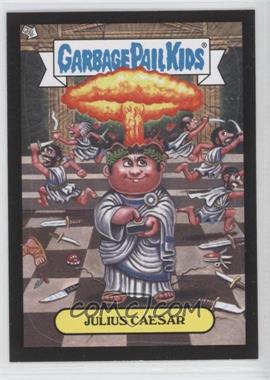 2013 Topps Garbage Pail Kids Brand-New Series 3 - Adam Bombing - Black #1 - Julius Caesar