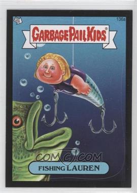 2013 Topps Garbage Pail Kids Brand-New Series 3 - [Base] - Black #136a - Fishing Lauren
