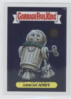 2013 Topps Garbage Pail Kids Chrome - [Base] #13a - Ashcan Andy