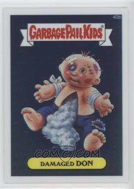 2013 Topps Garbage Pail Kids Chrome - [Base] #40b - Damaged Don