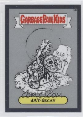 2013 Topps Garbage Pail Kids Chrome - Pencil Art Concept Sketches #5b - Jay Decay