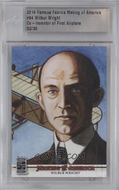 2014 Famous Fabrics Making of America - [Base] #94 - Wilbur Wright /30 [Uncirculated]