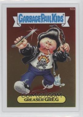 2014 Topps Garbage Pail Kids Chrome Original Series 2 - [Base] #62a - Greaser Greg