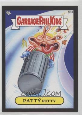 2014 Topps Garbage Pail Kids Series 1 - [Base] - Collector Box Full Bleed Canvas #61a - Patty Putty