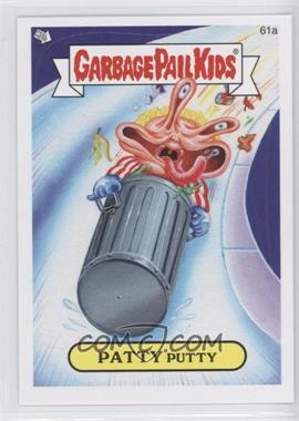 2014 Topps Garbage Pail Kids Series 1 - [Base] #61a - Patty Putty