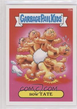 2014 Topps Garbage Pail Kids Series 2 - [Base] #70a - Row Tate