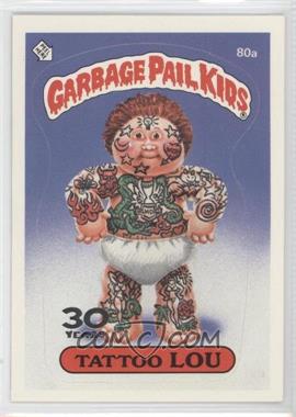 2015 Topps Garbage Pail Kids 30th Anniversary - Buybacks #80a - Tattoo Lou