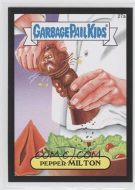 2015 Topps Garbage Pail Kids Series 1 - [Base] - Black #27a - Pepper Milton