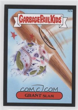 2015 Topps Garbage Pail Kids Series 1 - [Base] - Black #62a - Grant Slam