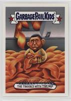 Garbage Pail Kids - The Trouble with Trump #/372