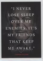 I Never Lose Sleep Over My Enemies..