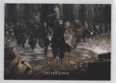 2016 Cryptozoic The Hobbit: The Battle of the Five Armies - [Base] #59 - To the King!