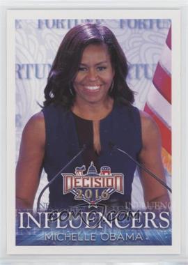 2016 Decision 2016 - [Base] #40 - Influencers - Michelle Obama