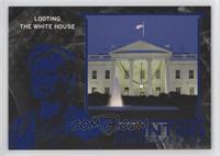 Looting the White House