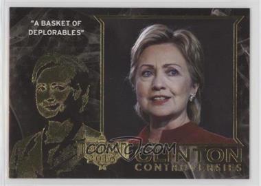 2016 Decision 2016 - Clinton Controversies - Gold #CC15 - "A Basket of Deplorables"
