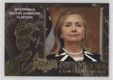 2016 Decision 2016 - Clinton Controversies - Gold #CC16 - Mysterious Deaths Surround Clintons