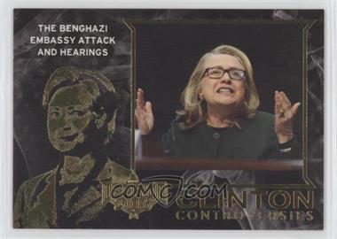 2016 Decision 2016 - Clinton Controversies - Gold #CC19 - The Benghazi Embassy Attack