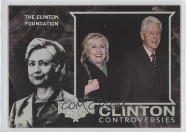 2016 Decision 2016 - Clinton Controversies - Holofoil #CC1 - The Clinton Foundation
