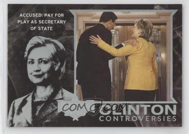 2016 Decision 2016 - Clinton Controversies - Holofoil #CC18 - Accused: Pay for Play as Secretary of State