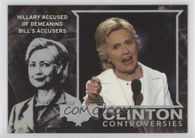 2016 Decision 2016 - Clinton Controversies - Holofoil #CC7 - Hillary Accused of Demeaning Bill's Accusers