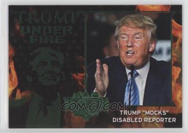 2016 Decision 2016 - Trump Under Fire - Green #TUF8 - Trump "Mocks" Disabled Reporter