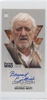 Bernard Cribbins as Wilfred Mott #/25