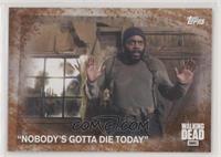 Nobody's Gotta Die Today #/99