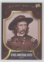 Historic Americans - George Armstrong Custer