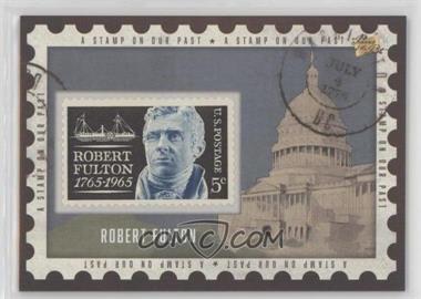 2017 The Bar Pieces of the Past - Stamp on Our Past #SOOP-47 - Robert Fulton