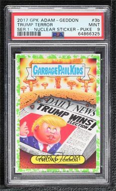 2017 Topps Garbage Pail Kids Adam-Geddon - Nuclear Sticker - Puke #3b - Trump Terror [PSA 9 MINT]