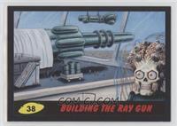 Building the Ray Gun #/55