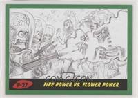 Fire Power vs. Flower Power
