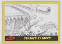 Crushed by Tanks #/199