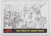Fire Power vs. Flower Power