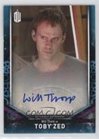 Will Thorp as Toby Zed #/25