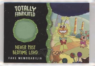 2019 Cryptozoic Rick and Morty Season 2 - Totally Fabricated #TF18 - Never Past Bedtime Land