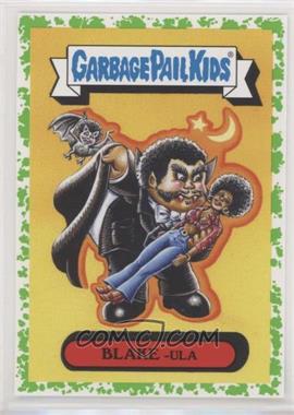 2019 Topps Garbage Pail Kids: Revenge of Oh, The Horror-ible - Retro Horror Stickers - Blood Splatter Green #5a - Blake-Ula