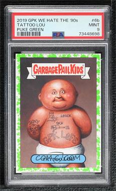 2019 Topps Garbage Pail Kids: We Hate the '90s - '90s Music & Celebrities Sticker - Puke #6b - TATTOO LOU [PSA 9 MINT]