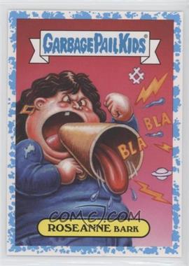 2019 Topps Garbage Pail Kids: We Hate the '90s - '90s TV Sticker - Spit #3a - Roseanne Bark /99