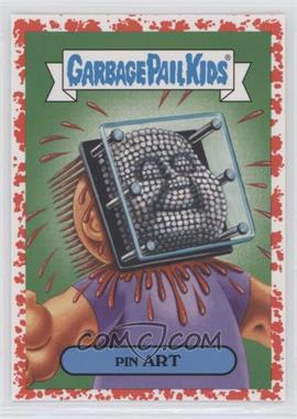 2019 Topps Garbage Pail Kids: We Hate the '90s - '90s Toys Sticker - Bloody Nose #1a - PIN ART /75